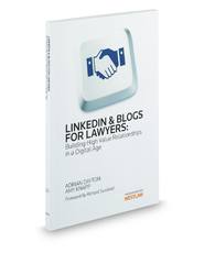 LinkedIn and Blogs for Lawyers: Building High Value Relationships in a Digital Age